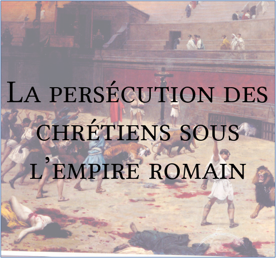 la_persecution_des_chretiens_sous_l_empire_romain_neron_tacite_seneque_martial_juvenal_martyrs_chretiens_dom_gueranger